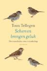 Scherven brengen geluk - Toon Tellegen (ISBN 9789021455303)