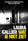 Wat je niet ziet (e-Book) - Laura Gallier (ISBN 9789085203155)