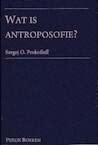 Wat is antroposofie? - Sergej O. Prokofieff (ISBN 9789076921303)