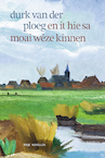 En it hie sa moai wêze kinnen - Durk Van der Ploeg (ISBN 9789492457363)