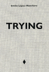 Trying - Hans Theys, Koen Vajn Synghel, Luk Lambrecht (ISBN 9789492321527)