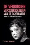 De verborgen verschrikkingen van de psychiatrie - C.F. van der Horst (ISBN 9789082177206)