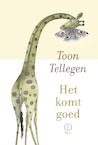 Het komt goed - Toon Tellegen (ISBN 9789021467818)