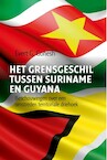 Het grensgeschil tussen Suriname en Guyana - Evert G. Gonesh (ISBN 9789460229855)