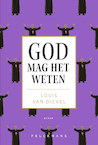 God mag het weten - Louis van Dievel (ISBN 9789463376334)