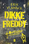 Dikke Freddy forever (e-Book) - Erik Vlaminck (ISBN 9789464342093)