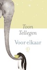 Voor elkaar (e-Book) - Toon Tellegen (ISBN 9789021483184)