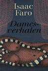 Damesverhalen (e-Book) - Isaac Faro (ISBN 9789021449463)