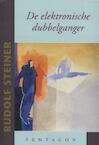 De elektronische dubbelganger - Rudolf Steiner (ISBN 9789490455606)