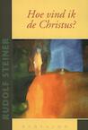 Hoe vind ik de Christus? - Rudolf Steiner (ISBN 9789490455675)
