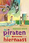 Piraten van hiernaast - Reggie Naus (ISBN 9789021675428)