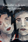 Voetballer in de tuin van Epicurus - Cas Raaijmakers (ISBN 9789462662995)