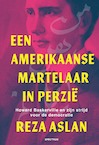 Een Amerikaanse martelaar in Perzië (e-Book) - Reza Aslan (ISBN 9789000384808)