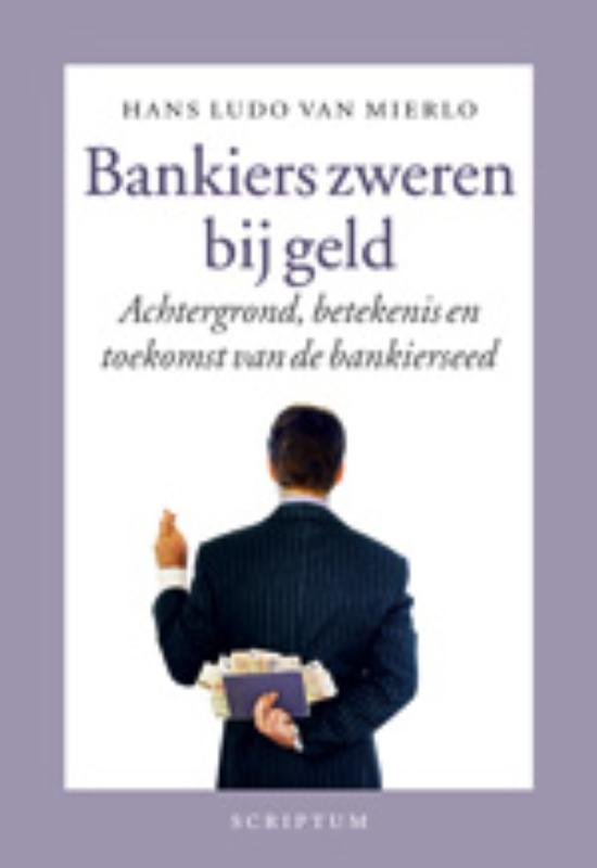 Bankiers zweren bij geld - Hans Ludo van Mierlo