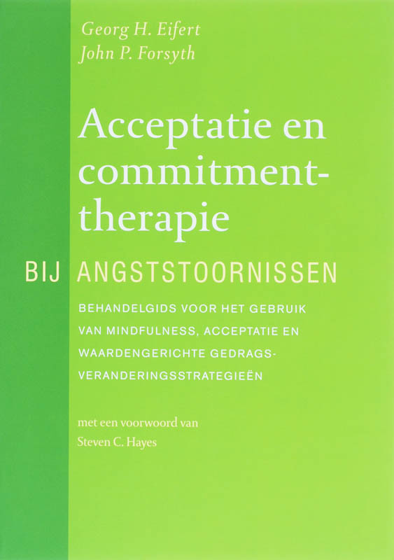 Acceptatie en commitmenttherapie bij angststoornissen - G.H. Eifert, J.P. Forsyth