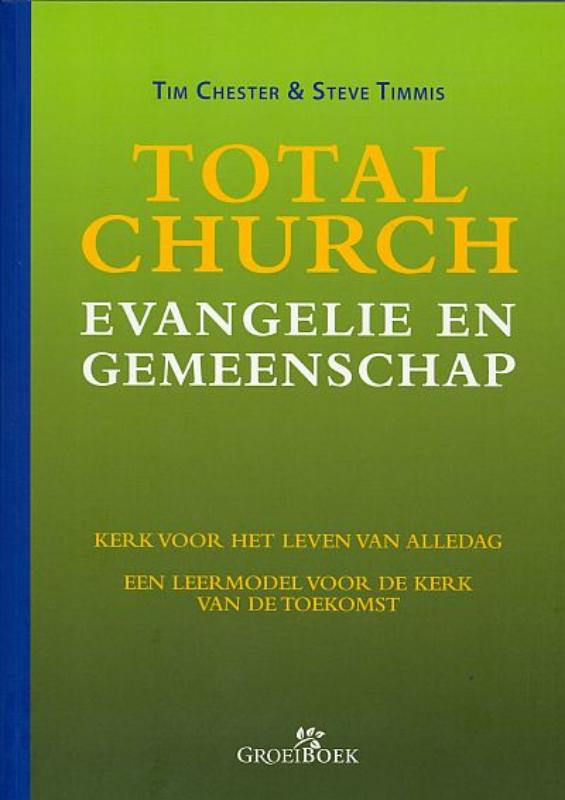 Total Church evangelie en gemeenschap - Tim Chester, Steve Timmis