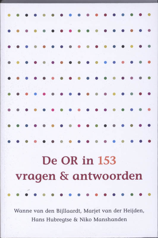 De OR in 153 vragen en antwoorden - Wanne van den Bijllaardt, Marjet van der Heijden, Hans Hubregtse, Niko Manshanden