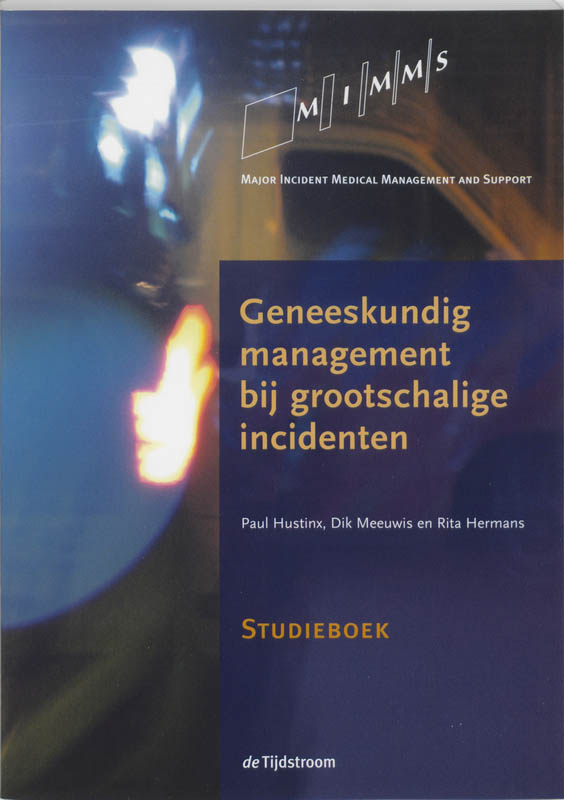 Geneeskundig management bij grootschalige incidenten - P. Hustinx, D. Meeuwis, R. Hermans