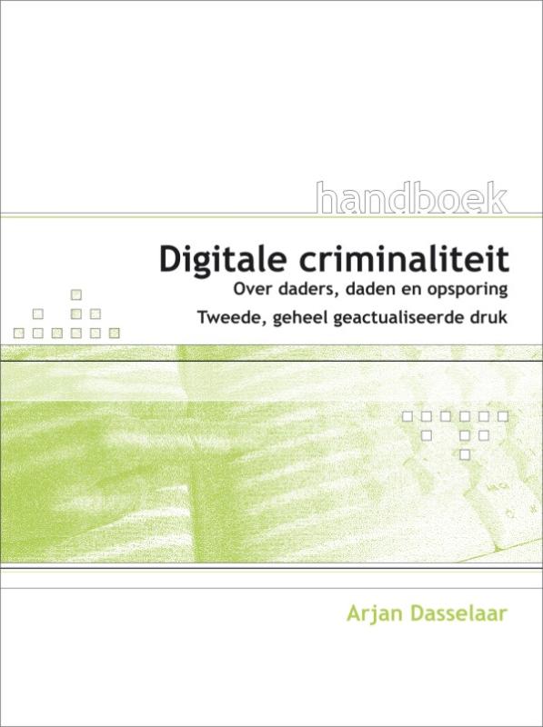 Handboek Digitale Criminaliteit - A. Dasselaar