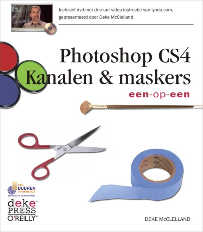 Adobe Photoshop CS4 Kanalen & maskers - Deke McClelland