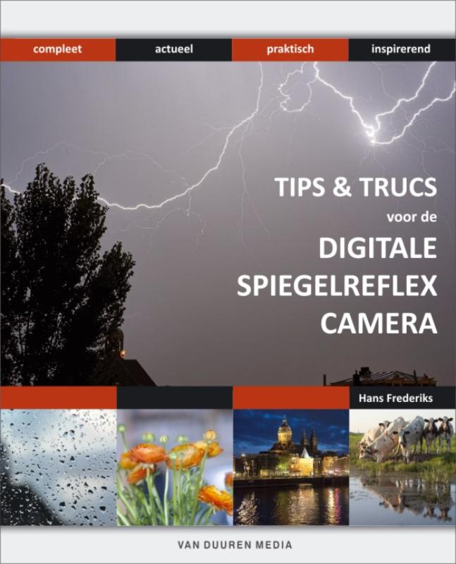 Tips & trucs voor de Digitale spiegelreflexcamera - Hans Frederiks