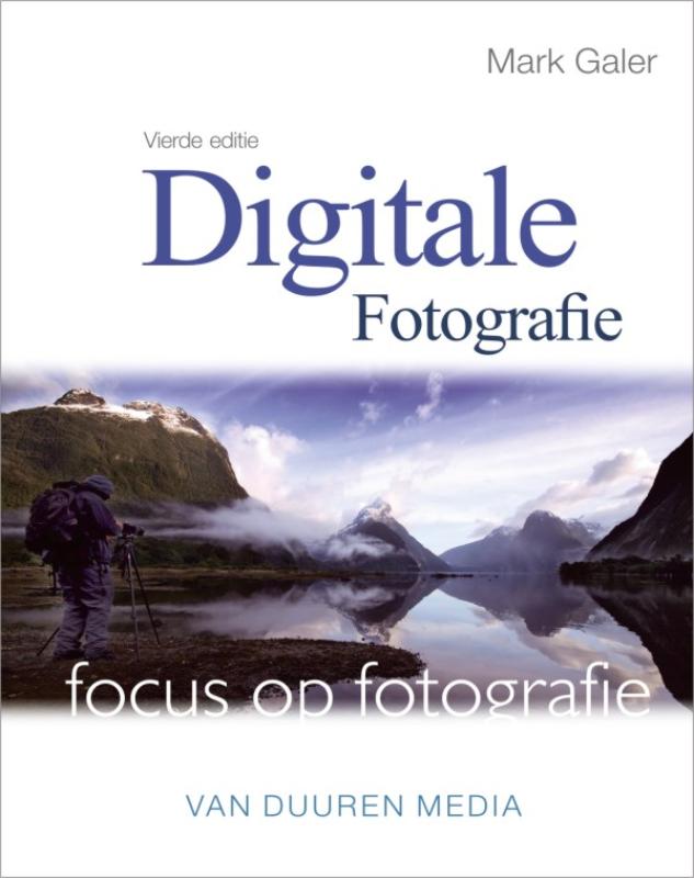 Focus op fotografie Digitale fotografie - Mark Galer