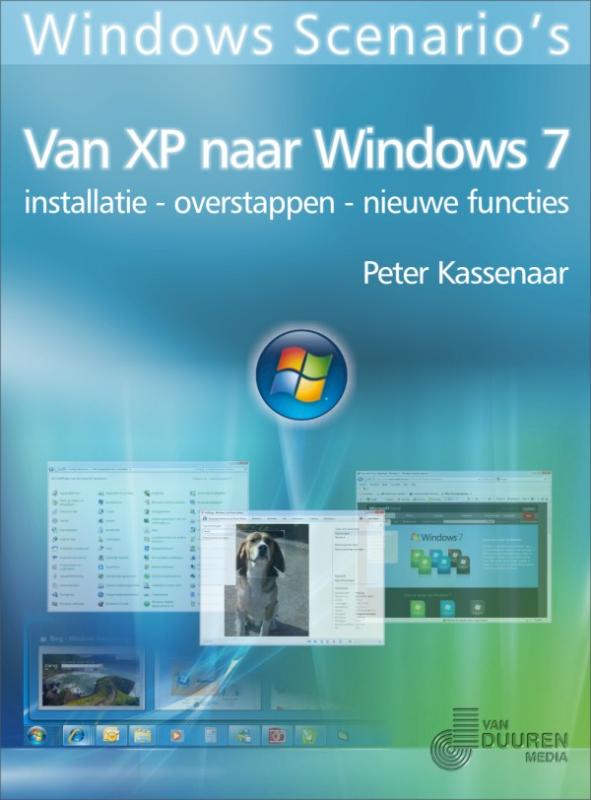 Windows Scenario's: Van XP naar Windows 7 - Peter Kassenaar