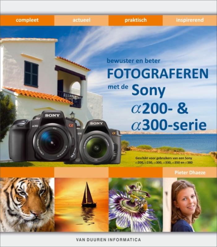 Bewuster & beter fotograferen met de Sony a-200 en a-300 serie - Pieter Dhaeze