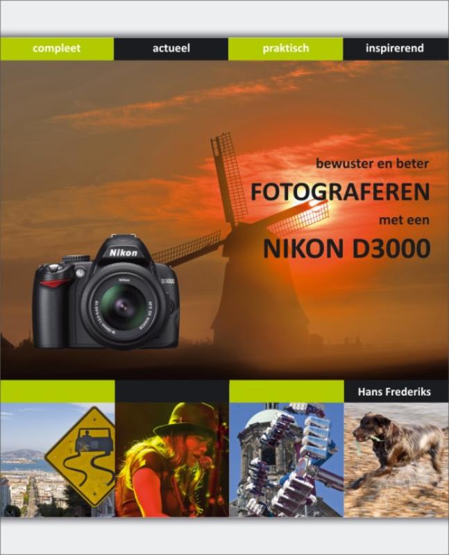 Bewuster & beter fotograferen met de Nikon D-3000 - Hans Frederiks