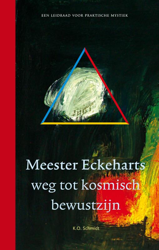 Meester Eckeharts weg tot kosmisch bewustzijn - K.O. Schmidt