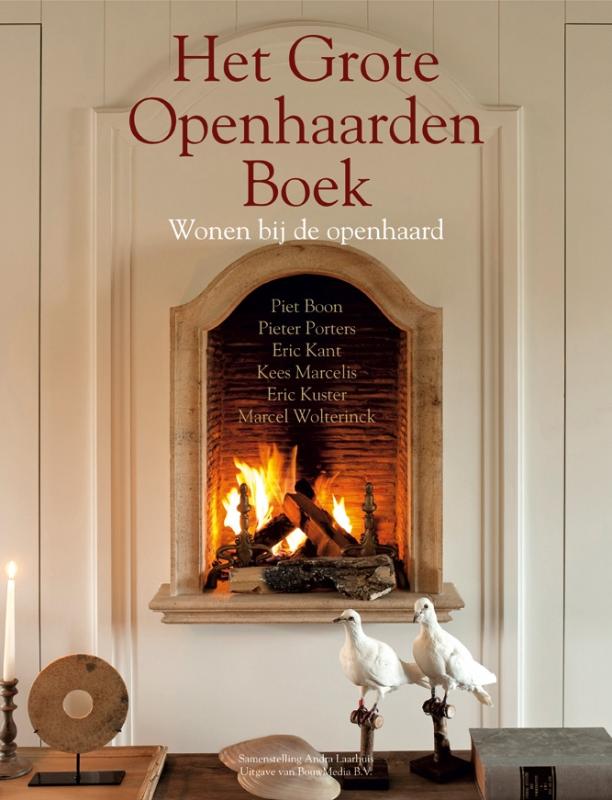 Het grote Openhaarden Boek - Piet Boon, Pieter Porters, Eric Kant, Kees Marcelis