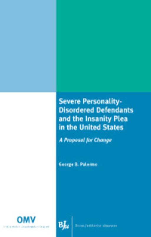 Severe Personality-Disordered Defendants and the Insanity Plea in the United States - G.B. Palermo