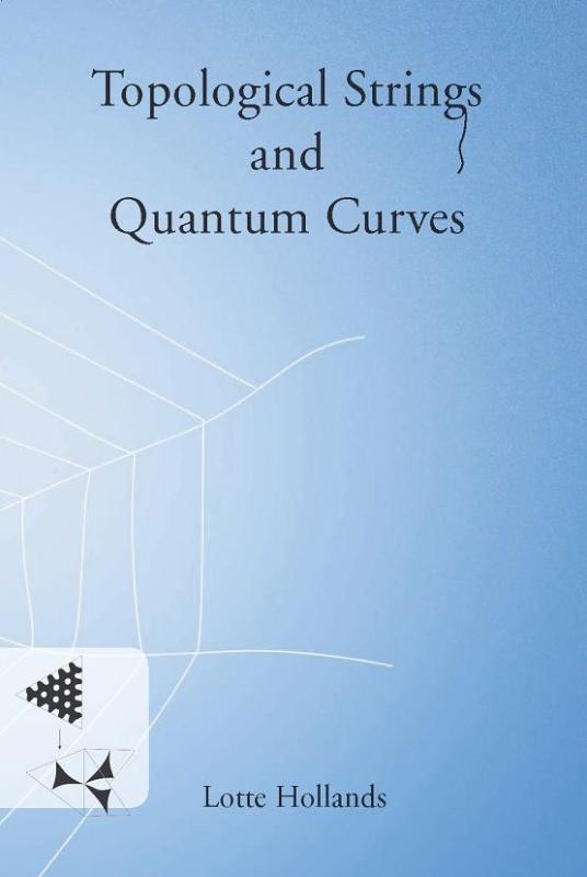 Topological Strings and Quantum Curves (e-Book) - L. Hollands