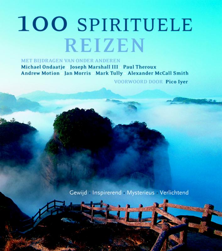 100 Spirituele reizen - Michael Ondaatje, Joseph Marshall III, Paul Theroux