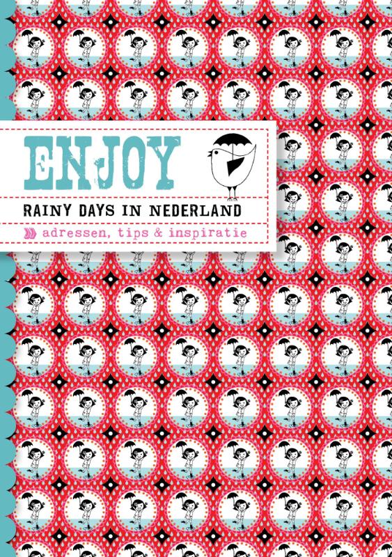 ENJOY - rainy days in nederland - Tamara Luberti, Richt Kooistra