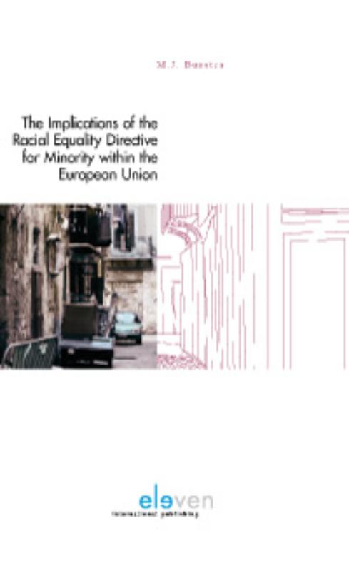 The Implications of the Racial Equality Directive for Minority Protection within the European Union - M.J. Busstra