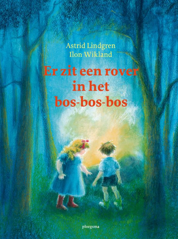 Er zit een rover in het bos-bos-bos - Astrid Lindgren, Ilon Wikland