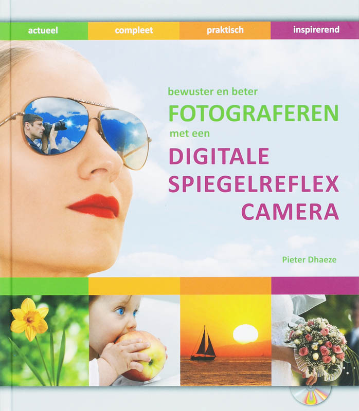 Fotograferen met de digitale spiegelreflexcamera - Pieter Dhaeze