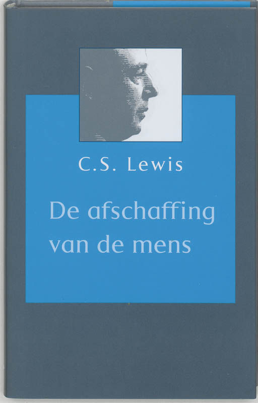 De afschaffing van de mens - C.S. Lewis