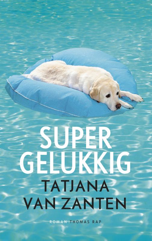 Supergelukkig - Tatjana van Zanten