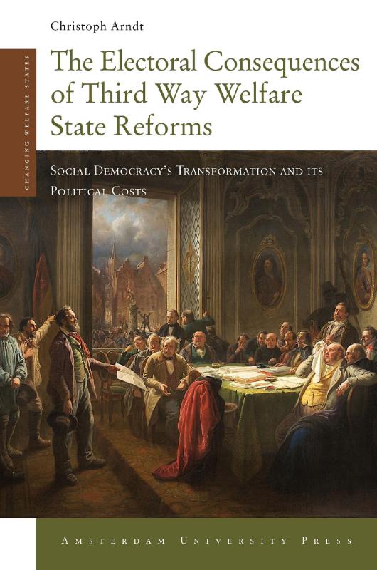 The electoral consequences of third way welfare state reforms (e-Book) - Christoph Arndt