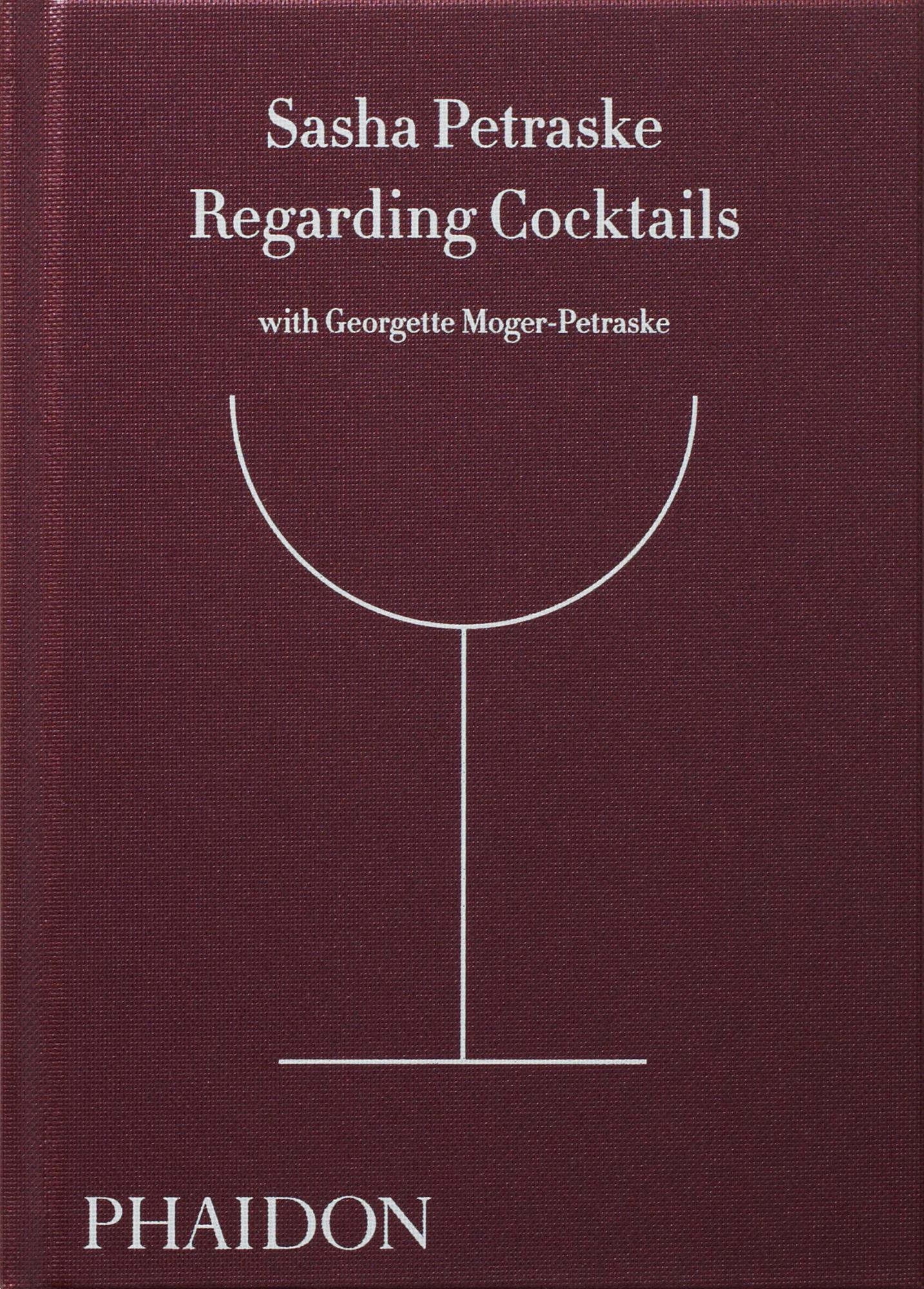 Regarding Cocktails Sasha Petraske Author