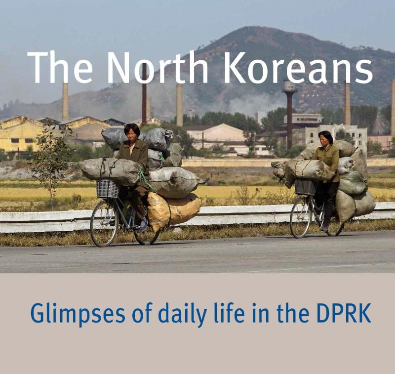 The North Koreans: glimpses of daily life in the DPRK