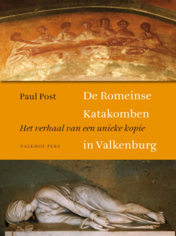 De Romeinse Katakomben in Valkenburg - Paul Post