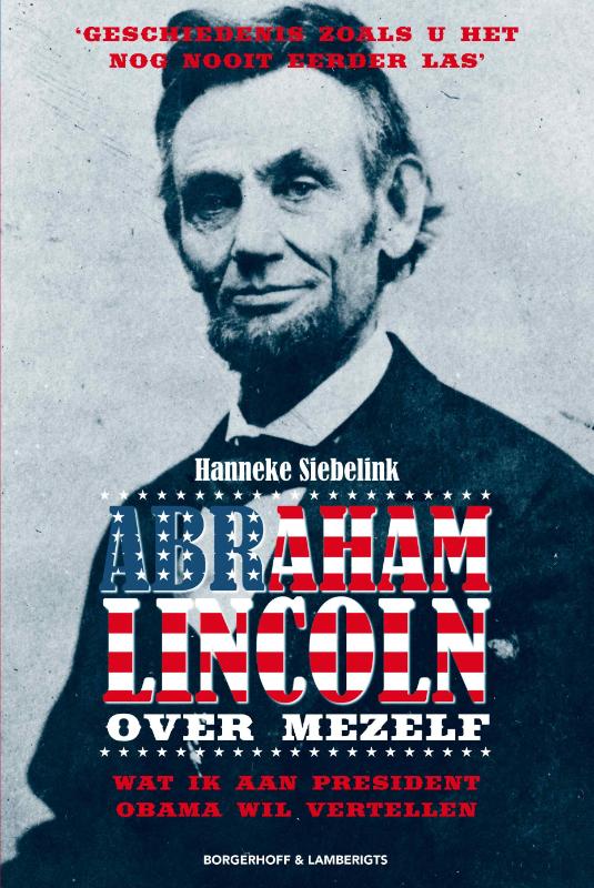 Abraham Lincoln, Over Mezelf - Hanneke Siebelink