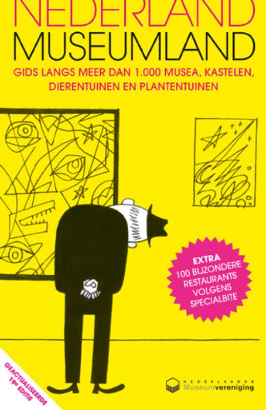 Nederland Museumland / druk 1: gids langs circa 1000 musea, Kastelen, Oudheidkamers, Dierentuinen en Hortussen
