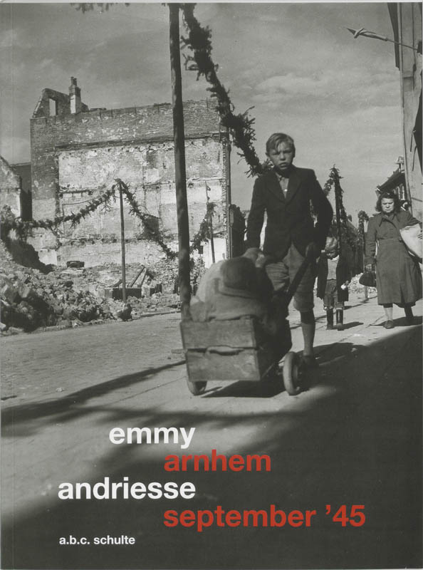 Emmy Andriesse Arnhem september '45 - A.B.C. Schulte