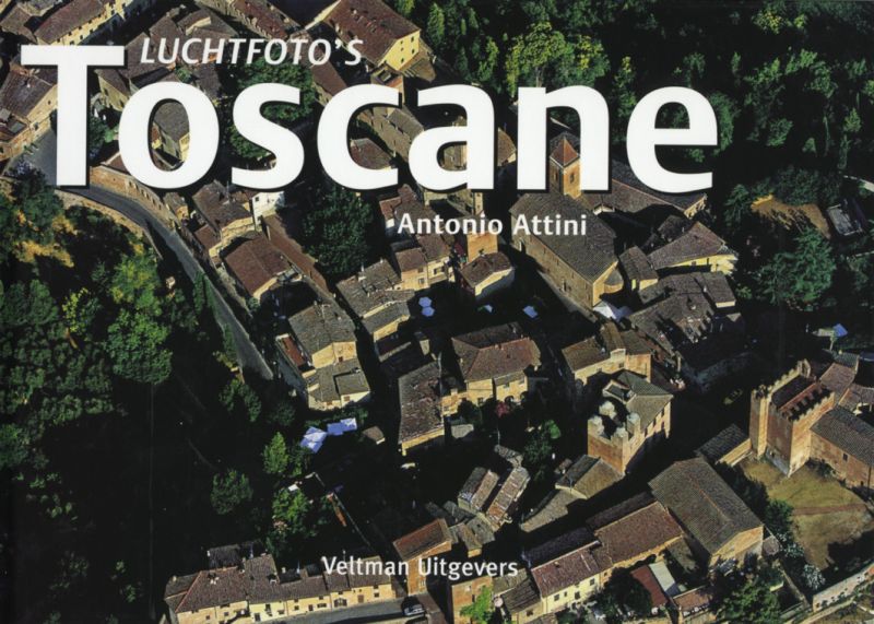 Luchtfoto's Toscane - A. Attini, R. Rossi