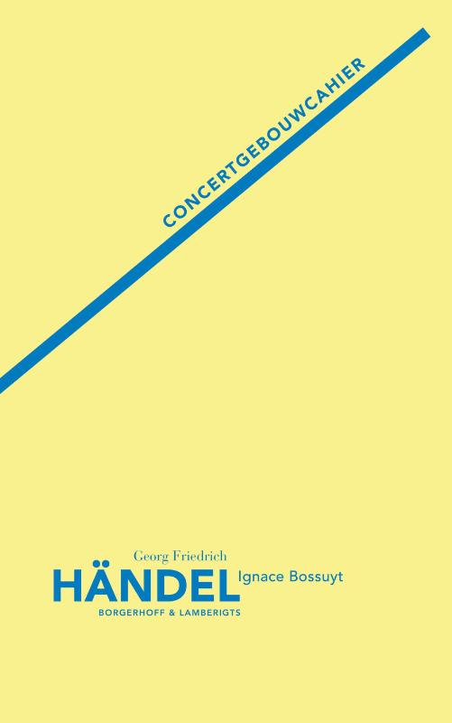 Concertgebouwcahier : Georg Friedrich Handel - Ignace Bossuyt