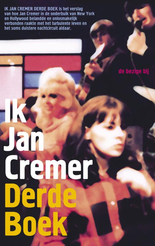 Ik Jan Cremer Derde Boek - Jan Cremer
